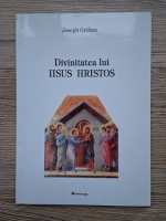 Joseph Grifone - Divinitatea lui Iisus Hristos