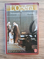 L'opera. Dictionnaire chronologique de 1597 a nos jours