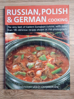 Lesley Chamberlain - Russian, polish and german cooking. The very best of eastern european cuisine, with more than 185 delicious recipes shown in 750 photographs