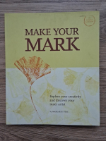 Margaret Peot - Make your mark. Explore your creativity and discover your inner artists