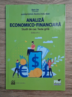 Marin Tole, Nicoleta Cristina Matei - Analiza economica-financiara. Studii de caz. Teste grila, editia a II-a