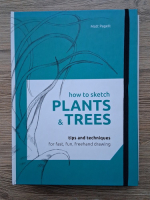 Matt Pagett - How to sketch plants and trees. Tips and techniques for fast, fun, freehand drawing