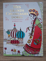 Mes grands coloriages dores. 20 tableaux a creer