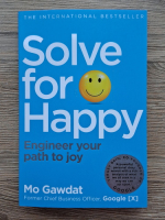 Mo Gawdat - Solve for happy. Engineer your path to joy
