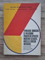 Nicolae Merticaru - Tehnologia fabricarii si prelucrarii produselor specifice industriei celulozei, hartiei si fibrelor artificale