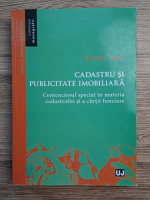 Oliviu Puie - Cadastru si publicitate imobiliara. Contenciosul special in materia cadastrului si a cartii funciare