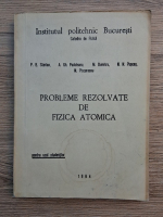 P. E. Sterian - Probleme rezolvate de fizica atomica