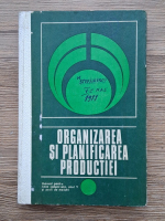 P. Vagu, G. Dumitru - Organizarea si planificarea productiei, manual pentri licee industriale, anul V si scoli de maistri