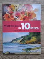 Patricia Seligman - Watercolour in 10 steps. Learn all the techniques you need in just one painting