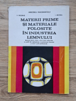 Petru Pescarus - Materii prime si materiale folosite in industria lemnului