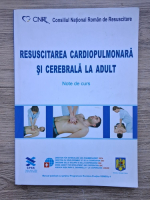Resuscitarea cardiopulmonara si cerebrala la adult. Note de curs