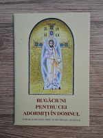 Rugaciuni pentru cei adormiti in Domnul