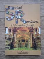 Scrisul Romanesc, 85 de ani de existenta