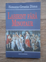Simona Grazia Dima - Labirint fara minotaur