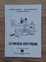 Sorin Olariu, Ioan Vodicean - Cu pociegu supt pisior (volumul 1)