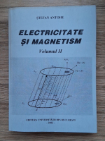 Stefan Antohe - Electricitate si magnetism (volumul 2)