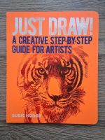 Susie Hodge - Just draw. A creative step-by-step guide for artists