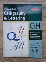 The calligraphy and lettering. Master techniques for traditional and contemporary handwritten styles