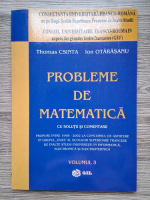 Thomas Csinta, Ion Otarasanu - Probleme de matematica cu solutii si comentarii (volumul 3)