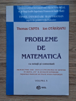 Thomas Csinta, Ion Otarasanu - Probleme de matematica cu solutii si comentarii (volumul 5)