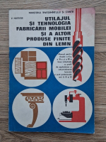 V. Nastase - Utilajul si tehnologia fabricarii mobilei si a altor produse finite din lemn