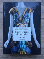 Valerie Steele - La collection du musee du Fashion Institute of Technology. Createurs de mode A-Z