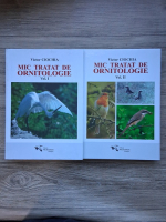 Victor Ciochia - Mic tratat de ornitologie (2 volume)