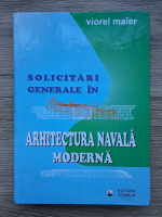 Viorel Maier - Solicitari generale in arhitectura navala moderna