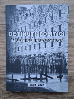 Voicu Lazarut - Detinuti politici impotriva impostorilor