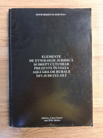 Zefir Berzovis Ghencea - Elemente de etnologie juridica si drept cutumiar prezente in viata asezarilor rurale din judetul Olt
