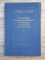 A. S. Falkevici - Constructia rezervoarelor metalice sudate pentru depozitarea produselor petroliere