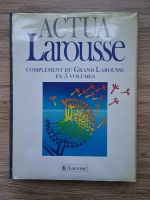 Acta Larousse. Complement du grand larousse en 5 volumes 