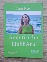 Ana Kos - Amintiri din LiubliAna. Versuri