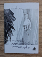 Anda Docea - Muzeul convorbirilor intrerupte