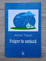 Anton Tianu - Fulger in amiaza