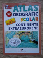 Atlas geografic scolar. Continente extraeuropene
