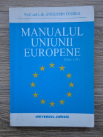 Augustin Fuerea - Manualul uniunii europene, editia a II-a
