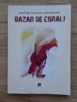 Bazar de corali. Antologie de poezie contemporana