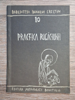 Biblioteca bunului crestin, nr. 10. Practica rugaciunii