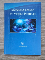 Carolina Baldea - Cu visele in brate