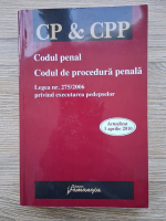 Codul penal. Codul de procedura penala, legea nr. 275/2006 privind executarea pedepselor