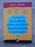 Dan Branzei, Petru Asaftei - Culegere de probleme pentru pregatirea bacalaureatului la matematica