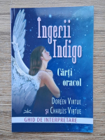 Doreen Virtue, Charles Virtue - Ingerii indigo. Carti oracol. Ghid de interpretare