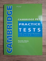 Dorothy Adams - Cambridge PET. Practice tests for the preliminary english test