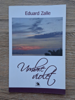 Eduard Zalle - Umbre violet. Poezii
