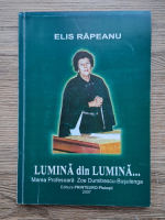 Elis Rapeanu - Lumina din lumina...Marea profesoara Zoe Dumitrescu-Busulenga