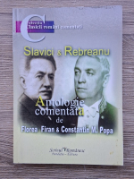 Florea Firan, Constantin M. Popa - Slavici si Rebreanu. Antologie comentata