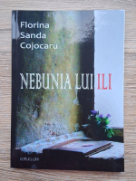 Florina Sanda Cojocaru - Nebunia lui Ili. Versuri