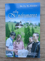 Anticariat: Fr. W. Forster - Indrumarea Vietii