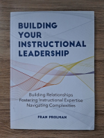 Fran Prolman - Building your instructional leadership. Building relationships